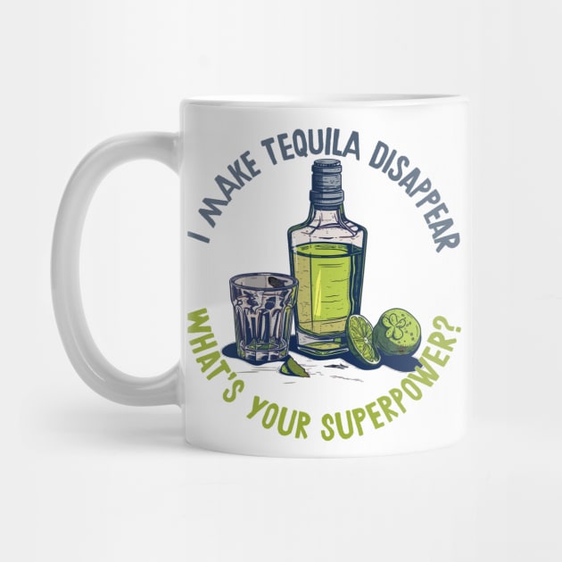 I Make Tequila Disappear - What's Your Superpower? by DankFutura